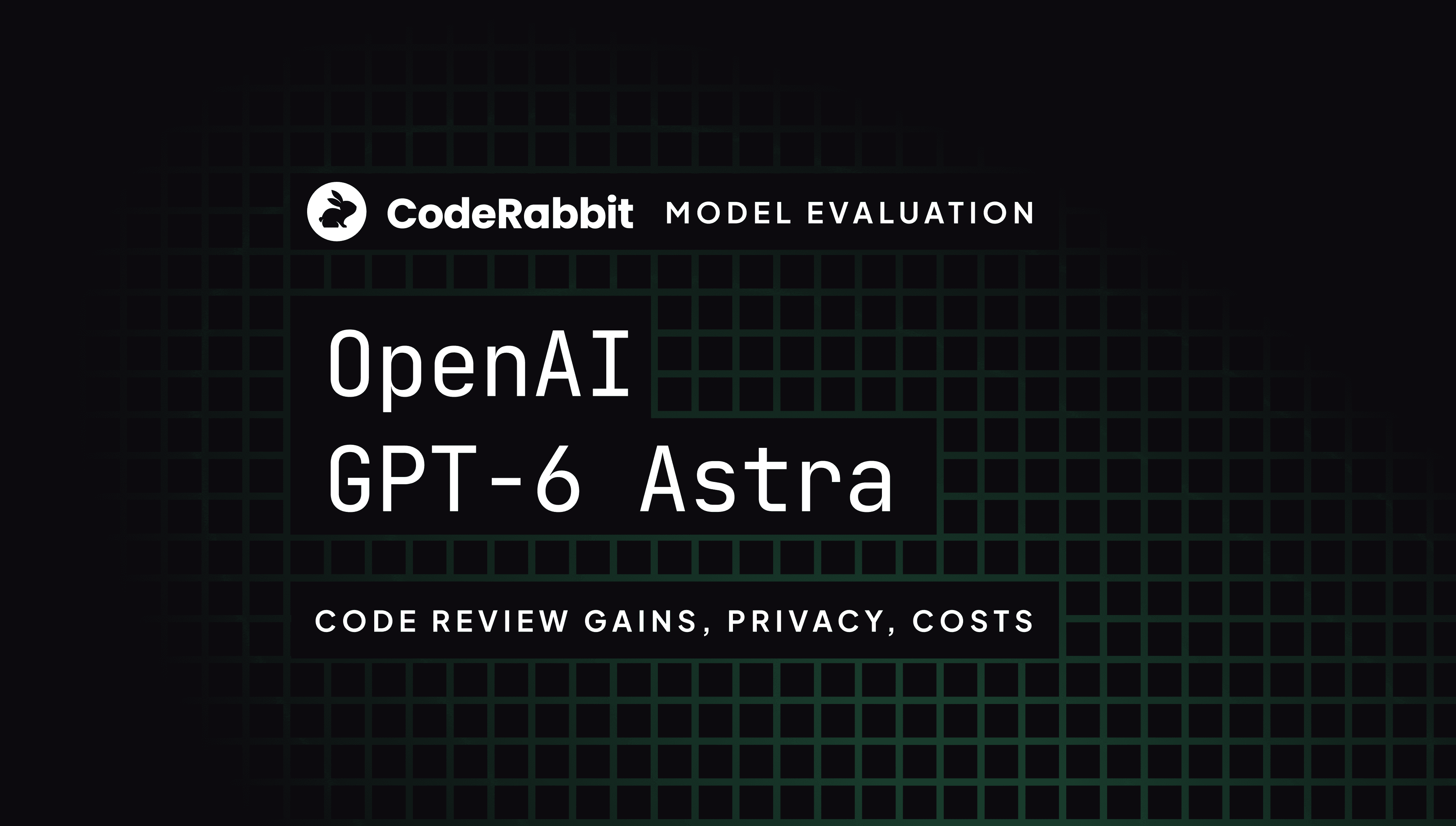 GPT-6 Astraのコードレビュー評価:改善、プライバシー、コスト