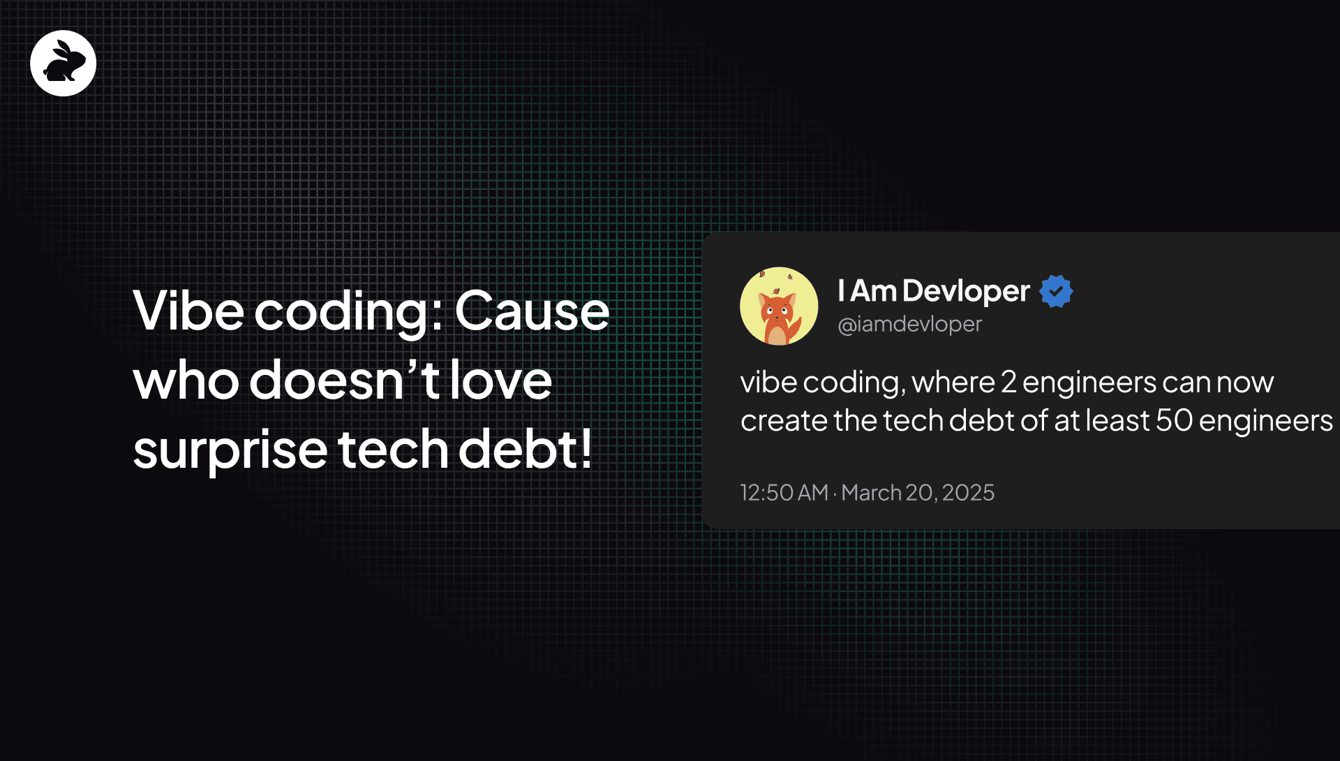 Vibe coding: because who doesn’t love surprise technical debt!?