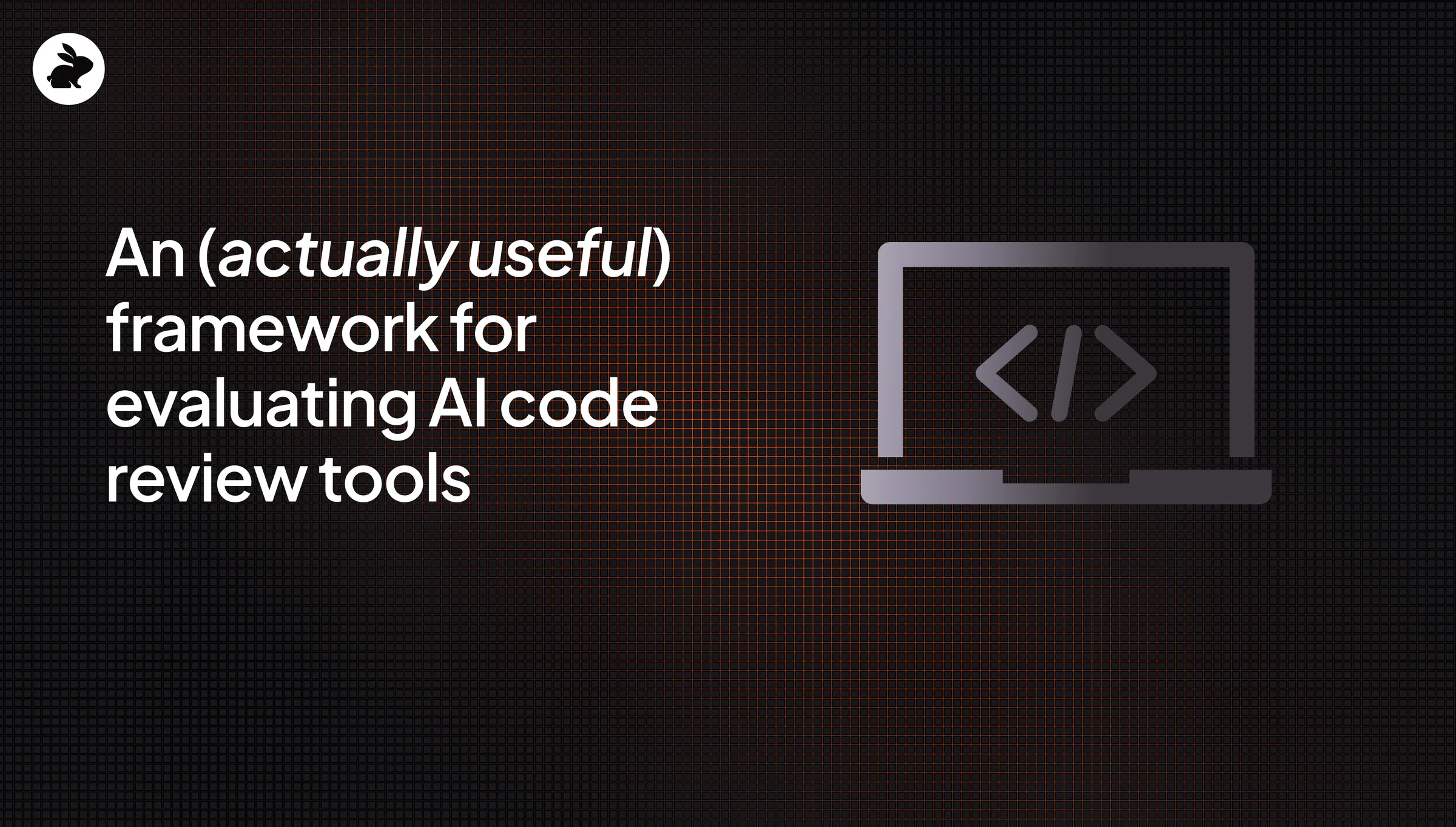 How to evaluate AI code review tools: A practical framework